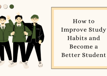 How to Improve Study Habits and Become a Better Student
